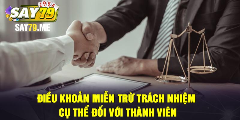 Điều khoản miễn trừ trách nhiệm cụ thể đối với thành viên